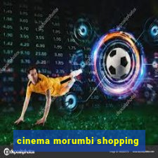 cinema morumbi shopping